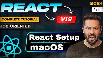 React js 19 tutorial Hindi #3 Install React in macOS |  React.Js setup in macOS