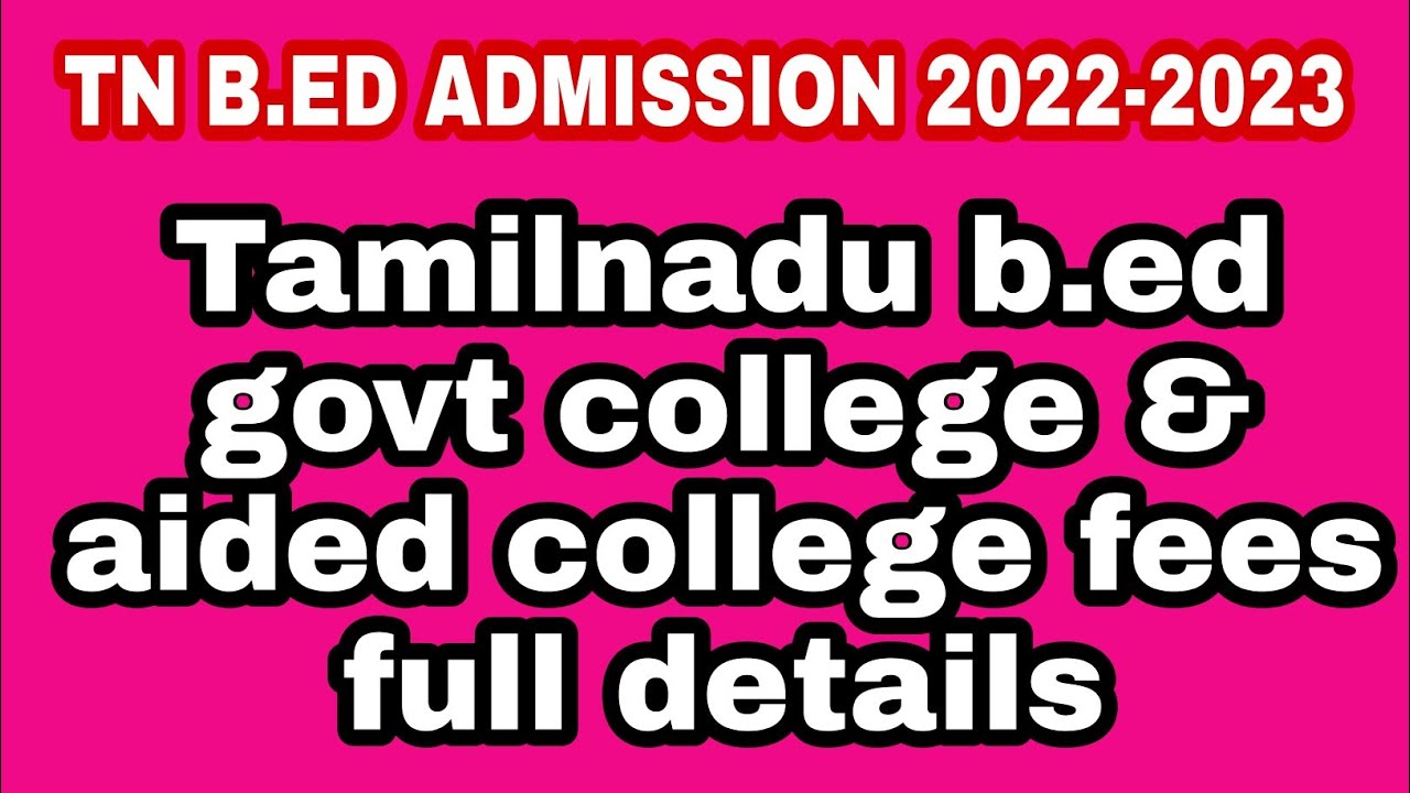 tamilnadu b.ed government & govt aided college fees full detailsB.ed college fees full details