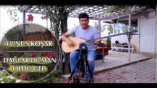 Yunus KOŞAR - DAĞLAR DUMAN OLDU GEL (EROL PARLAK COVER)