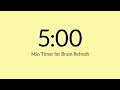 5:00 Min To Refresh your Brain 