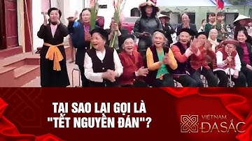 TẠI SAO LẠI GỌI LÀ "TẾT NGUYÊN ĐÁN"?
