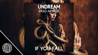 UNDREAM & Brad Arthur - If You Fall 🎧