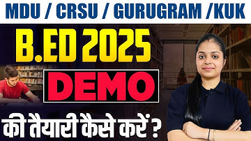 B.Ed Exam 2025 | MDU | CRSU | KUk University| How to Prepare For Demo | Complete Details