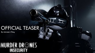 INSECURITY (OFFICIAL TEASER) MURDER DRONES - Fan Film