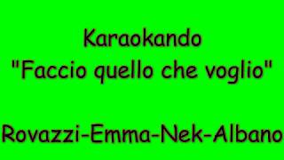 Karaoke Italiano - Faccio quello che voglio - Fabio Rovazzi - Emma - Nek - Albano ( Testo ) chords