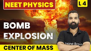 Bomb Explosion | Centre of Mass - L4 | NEET Physics | Class 11 Physics