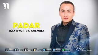 Baxtiyor Mavlonov va Gulmira - Padar (music version)