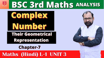 Complex Number &Their Geometrical Representation for Bsc3rd year maths   \ L-1