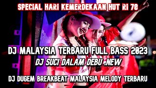 DJ BREAKBEAT MALAYSIA TERBARU 2023 DJ SUCI DALAM DEBU DJ DUGEM MALAYSIA MELODY GACOR FULL BASS 2023