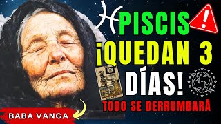 PISCIS 💣 ¡MEMORIZA ESTA FECHA! 😱 ¡EN 3 DÍAS TU VIDA SE PARTE EN DOS! 💥 ¡ANTES Y DESPUÉS!