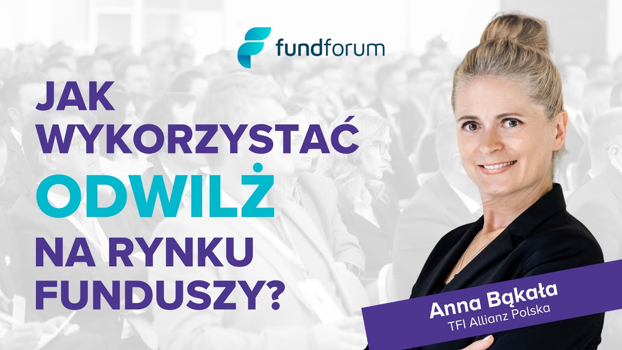Jak wykorzystać odwilż na rynku funduszy❓  – Anna Bąkała, TFI Allianz Polska