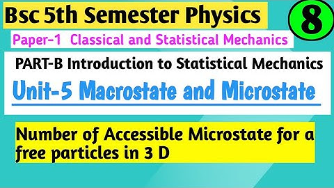 L-8 Accessible Microstate for free particle in 3 D | Macrostate and Microstate | Bsc 5th Sem Physics
