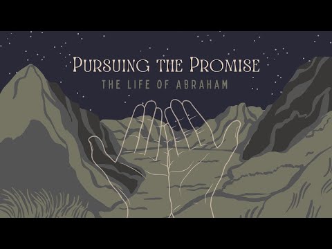 Pursuing the Promise - Part 10 - Interceding for Sodom