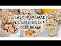 HOMEMADE DOUBLE DUTCH ICECREAM - QUICK AND EASY RECIPE FOR BEGINNERS