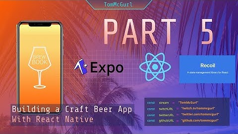 Part 5 - Live Coding! Building an app with RecoilJS and React Native