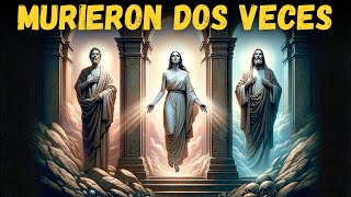 ¿Tres personas en la Biblia que murieron dos veces?