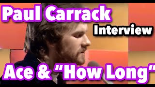 Paul Carrack On Aces How Long & The Bands End