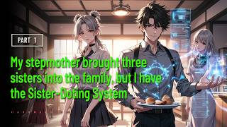 My stepmother brought three sisters into the family, but I have the Sister-Doting System