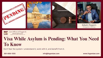 Visa While Asylum is Pending: What You Need To Know