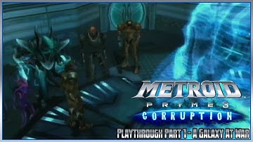 Metroid Prime 3: Corruption Playthrough – Part 1: A Galaxy at War