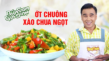 ỚT CHUÔNG XÀO CHUA NGỌT - Công thức của MC Quyền Linh | Bữa Cơm Gia Đình