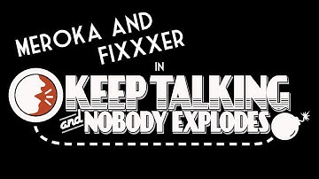 They Always Have a Big Red Button - Keep Talking and Nobody Explodes #5 with Fixxxer