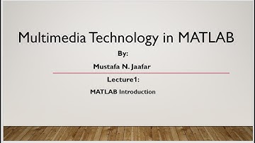 Lecture1: MATLAB Introduction - Multimedia Technology in MATLAB