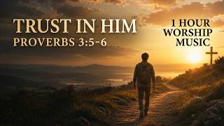 1 Hour Of Peaceful Prayer Music | Proverbs 3:5–6