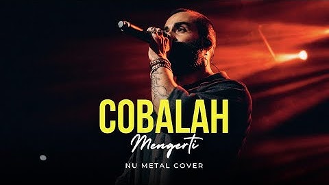 Cobalah Mengerti - NOAH | Nu Metal Cover (Linkin Park Style)