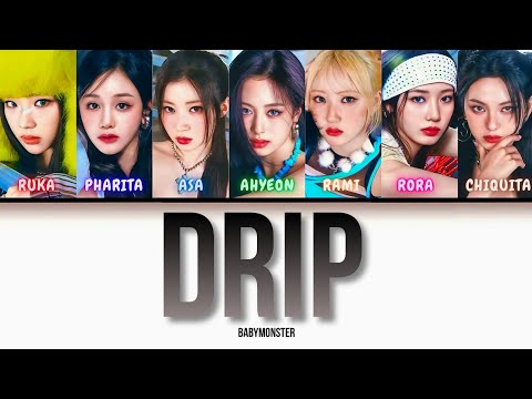 BABYMONSTER (베이비몬스터)- 'DRIP' Lyrics ( Color Coded Lyrics)