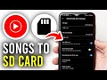 How To Download Songs To SD Card In YouTube Music Full Guide