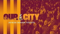 OUR CITY: 2019/20 SEASON TICKETS ON SALE NOW!