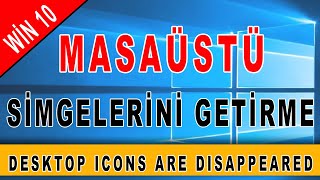 Desktop icons disappeared Retrieving desktop icons