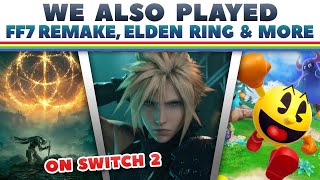 Download Lagu We Played Final Fantasy 7 Remake, Elden Ring \u0026 More on Switch 2 MP3 Download Lagu We Played Final Fantasy 7 Remake, Elden Ring \u0026 More on Switch 2 MP3