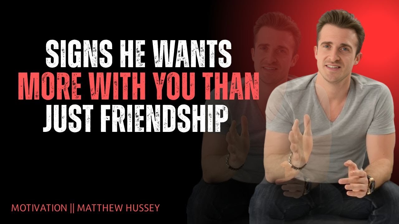Signs He Wants More With You Than Just Friendship | Matthew Hussey ❤️‍🔥