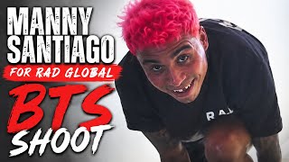 Manny Santiago For Rad Global BTS Shoot
