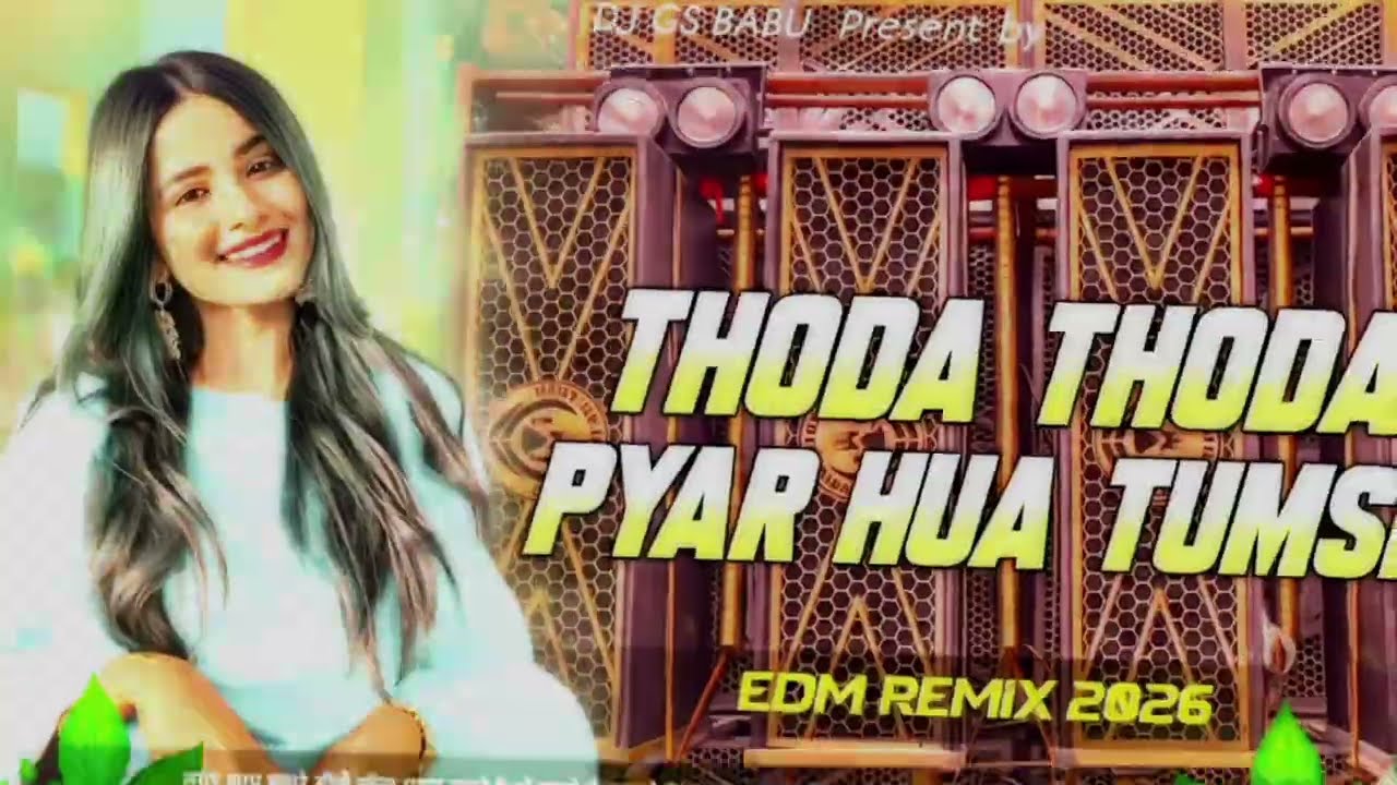 Thoda Thoda Pyaar Hua Tumse DJ Song | Bollywood DJ Remix Hard Bass | EDM Remix | DJ Gana 2026