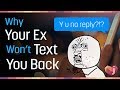 Why your ex won&#39;t text you back (and what to do about it!)