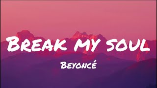 Beyoncé - Break My Soul (lyrics)