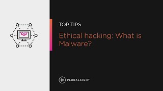 Ethical hacking: What is malware | Pluralsight