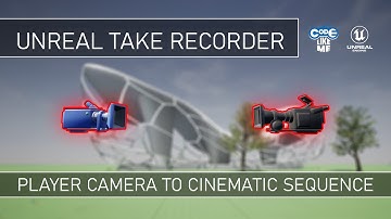 Unreal Take Recorder - Interactive Player Camera Movement to a Cine Camera Sequence ]