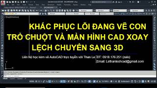 Khắc Phục Lỗi Màn Hình Cad 2D Đang Vẽ Bị Chuyển Sang Không Gian 3D - Youtube