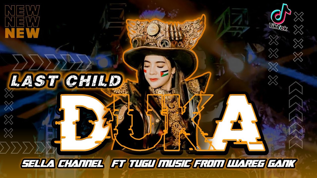DJ DUKA LAST CHILD TRAP X PARTY REMIX SELLA CHANNEL FT TUGU MUSIC