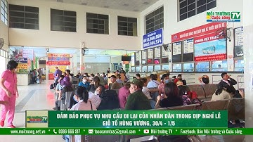 ĐẢM BẢO PHỤC VỤ NHU CẦU ĐI LẠI CỦA NHÂN DÂN TRONG DỊP NGHỈ LỄ GIỖ TỔ HÙNG VƯƠNG, 30/4 – 1/5