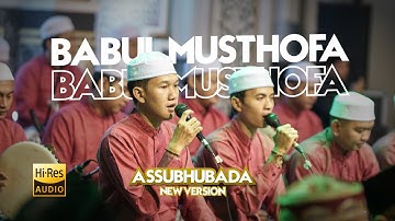 BABUL MUSTHOFA TERBARU 2024 || ASSUBHUBADA NEW VERSION, MEDLEY
