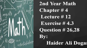 12th Class Math, Ch 4, Lec 12 - Exercise 4.3 Question no 26 to 28 - FSc Math book 2