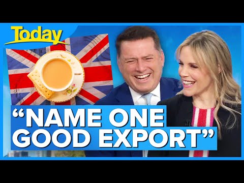 Karl's dig at UK exports has guests in stitches ? | Today Show Australia