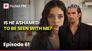 The Alpha's Bride New | Ep 61 | Is He Ashamed to Be Seen with Me?