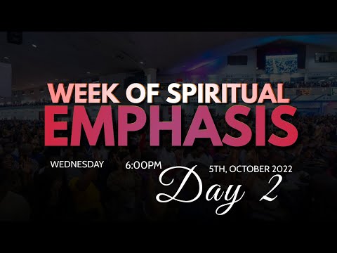 DAY 2 : WEEK OF SPIRITUAL EMPHASIS | OCTOBER 6, 2022 | FAITH TABERNACLE OTA