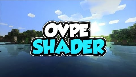 Top 1 Shader MCPE 1.18 - 1.17 | OVPE Shader | Shader Realistic | Support Ram 2GB - 16GB